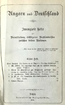 Ungarn und Deutschland. Zwanglose Hefte zur Vermittelung richtigeren Verst&auml;ndnisses zwischen beiden Nationen. Heft 1