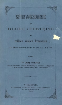 Sprawozdanie o ruchu i postępie z zakładu zdrojów leczniczych w Szczawnicy w roku 1879