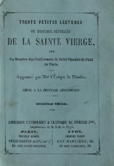 Trente petites lectures ou histoire d&eacute;taill&eacute;e de la Sainte Vierge