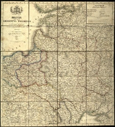 Mappa Królestwa Polskiego w dawnych granicach z oznaczeniem podziału w roku 1830. Wydana przez Aleksandra Zakrzewskiego
