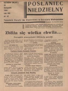Posłaniec Niedzielny: tygodnik parafjalny parafji św. Stanisława w Ostrowie Wielkopolskim 1934.11.25 R.8 Nr47