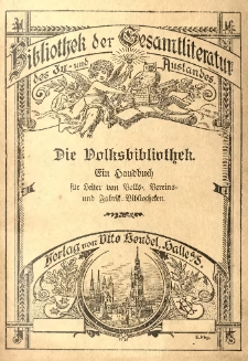 Die Volksbibliothek. Ein Handbuch f&uuml;r Leiter von Volts, Vereins und Fabrik Bibliotheken