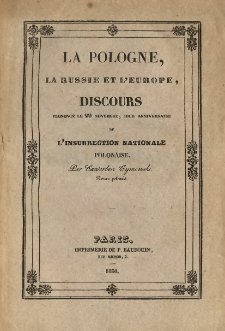 La Pologne, la Russie et l'Europe : discours prononc&eacute; le 29 novembre, jour anniversaire de l'insurrection nationale polonaise