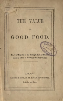The Value of good food : no. 3 of deposits in the Savings' Bank of Wisdom, made in behalf of working men and women
