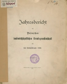 Jahresbericht der Posenschen landwirtschaftlichen Berufsgenossenschaft f&uuml;r das Gesch&auml;ftsjahr 1900.