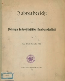 Jahresbericht der Posenschen landwirtschaftlichen Berufsgenossenschaft f&uuml;r das Gesch&auml;ftsjahr 1907.