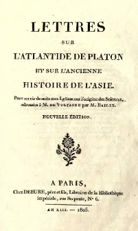 Lettres sur l'Atlantide de Platon et sur l'ancienne histoire de l'Asie
