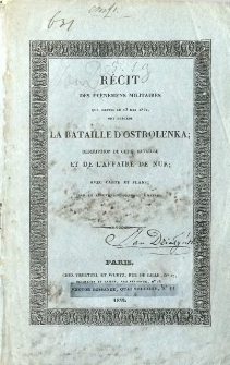 R&eacute;cit des &eacute;v&egrave;nemens militaires qui, depuis le 13 mai 1831, ont pr&eacute;c&eacute;d&eacute; la bataille d'Ostrolenka