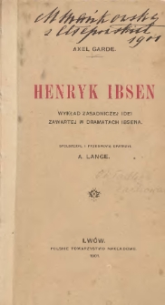 Henryk Ibsen: wykład zasadniczej idei zawartej w dramatach Ibsena