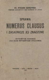 Sprawa numerus clausus i zasadnicze jej znaczenie: antysemityzm akademicki jako objaw antysemityzmu społecznego
