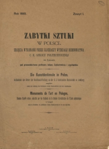 Zabytki sztuki w Polsce : zdjęcia wykonane przez słuchaczy wydziału budownictwa C. K. szkoły Politechnicznej we Lwowie pod przewodnictwem... Juliana Zachariewicza i asystent&oacute;w. Zeszyt 1