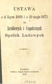 Ustawa z 4 lipca 1868 i z 19 maja 1871 dla Zarobkowych i Gospodarczych Sp&oacute;łek Ludowych