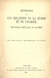 M&eacute;moire sur les relations de la Russie et de l'Europe. Mouvement populaire en Bavi&egrave;re. (Deux articles tir&eacute;s de la "Revue diplomatique" de mai 1870.).