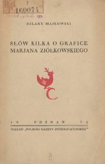 Sł&oacute;w kilka o grafice Mariana Zi&oacute;łkowskiego