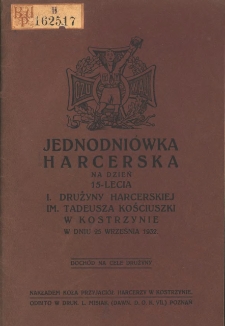 Jednodniówka harcerska na dzień 15-lecia I. Drużyny Harcerskiej im. Tadeusza Kościuszki w Kostrzynie w dniu 25 września 1932.