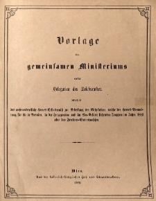Vorlage des gemeinsamen Ministeriums an die Delegation des Reichsrathes...