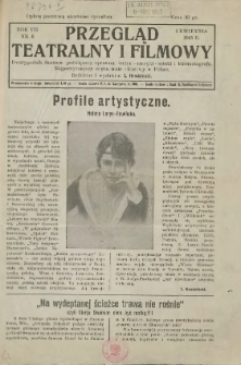 Przegląd Teatralny i Filmowy: tygodnik ilustrowany poświęcony sprawom teatru, muzyki, sztuki i kinematografu 1925.04.01 R.7 Nr6
