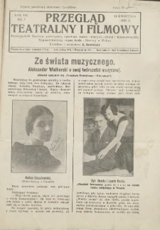 Przegląd Teatralny i Filmowy: tygodnik ilustrowany poświęcony sprawom teatru, muzyki, sztuki i kinematografu 1925.04.15 R.7 Nr7