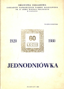 Jednodniówka: Orkiestra Zakładowa Zakładów Naprawczych Taboru Kolejowego im. II Armii Wojska Polskiego w Poznaniu.