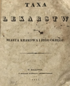 Taxa lekarstw dla miasta Krakowa i jego okręgu.