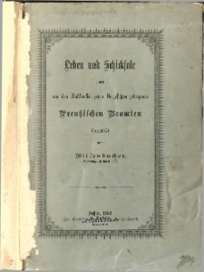 Leben und Schicksale eines von dem Wohlwollen seiner Vorgesetzten getragenen Preussischen Beamten