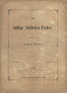 Zwei lustige Soldaten-Lieder. Illustrirt von Ludwig L&ouml;ffler
