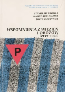 Wspomnienia z więzień i obozów (1939-1945) / Stanisław Bródka, Halina Hellonowa, Józef Sroczyński.