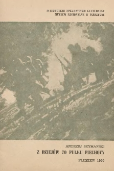Z dziej&oacute;w 70 Pułku Piechoty / Andrzej Szymański ; Pleszewskie Towarzystwo Kulturalne ; Muzeum Regionalne w Pleszewie.