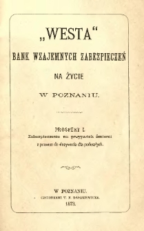 "Westa" bank wzajemnych zabezpieczeń na życie w Poznaniu. Prospekt I zabezpieczenie na przypadek śmierci z prawem do dozywocia dla podeszłych