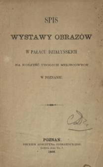 Spis wystawy obraz&oacute;w w Pałacu Działyńskich na korzyść ubogich miejscowych w Poznaniu