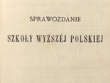 Szkoła Wyższa Polska w Paryżu : sprawozdanie za dwa lata szkolne 1869/70 i 1870/71