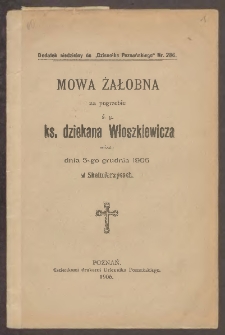 Mowa żałobna na pogrzebie ś.p. ks.dziekana Włoszkiewicza miana dnia 5-go grudnia 1906 w Skalmierzycach
