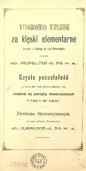 Wynagrodzenia wypłacone za klęski elementarne w czasie 26 letniego istnienia Towarzystwa [Wzajemnych Ubezpieczeń w Krakowie]
