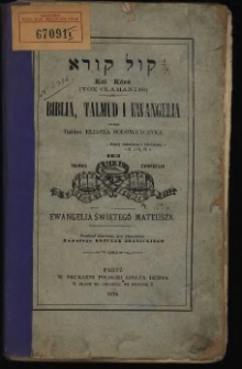 Biblia, Talmud i Ewangelia : Ewangelia świętego Mateusza / przez Eliasza Sołoweyczyka ; przekł. dokonany pod kier. Xawerego Korczak Branickiego.