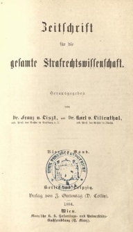 Zeitschrift f&uuml;r die Gesamte Strafrechtswissenschaft. Bd.4