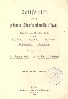 Zeitschrift f&uuml;r die Gesamte Strafrechtswissenschaft. Bd.19