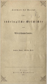 Zeitschrift des Vereins für Thüringische Geschichte und Alterthumskunde. 1871 Bd.8 Hf.1