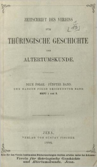 Zeitschrift des Vereins f&uuml;r Th&uuml;ringische Geschichte und Alterthumskunde. 1887 Neue Folge Bd.5