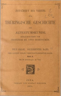 Zeitschrift des Vereins f&uuml;r Th&uuml;ringische Geschichte und Alterthumskunde. 1906 Neue Folge Bd.16 Hf.2