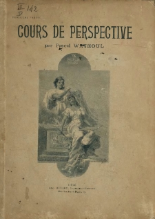 Cours de perspective : conforme au programme du 18 mai 1893 : &agrave; l'usage des instituteurs primaires et des &eacute;l&egrave;ves des &eacute;coles moyennes, des ath&eacute;n&eacute;es et des &eacute;coles de dessin