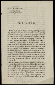 [Odezwa Inc.:] "Do rodak&oacute;w Biblioteka Polska w Paryżu zawdzięcza swe powstanie i byt udziałowi i ofiarom rodak&oacute;w [...]"
