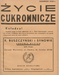 Życie Cukrownicze : miesięcznik : organ Zw. Zaw. Pracownik&oacute;w Przemysłu Cukrowniczego w Rzeczypospolitej Polskiej 1939 czerwiec R.17 Nr6