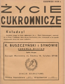 Życie Cukrownicze : miesięcznik : organ Zw. Zaw. Pracowników Przemysłu Cukrowniczego w Rzeczypospolitej Polskiej 1939 czerwiec R.17 Nr6