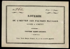 [Bilet na loterię . No 560. Inc.:] "Loterie de l'Oeuvre des Pauvres Malades soignes a domicle. Section Saint-Casimir ..."
