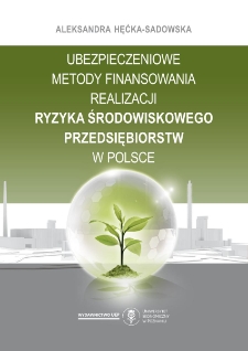 Ubezpieczeniowe metody finansowania realizacji ryzyka środowiskowego przedsiębiorstw w Polsce