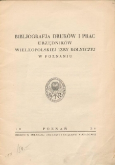 Bibljografja druków i prac urzędników Wielkopolskiej Izby Rolniczej w Poznaniu