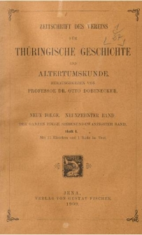 Zeitschrift des Vereins f&uuml;r Th&uuml;ringische Geschichte und Alterthumskunde. 1909 Neue Folge Bd.19 Hf.1
