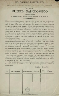 Ogłoszenie przedpłaty trwającej tylko do wyjścia, na dzieło pod tytułem Album Muzeum Narodowego w Rapperswyll na stuletnią rocznicę zebrane i wydane staraniem Wł. hr. Platera