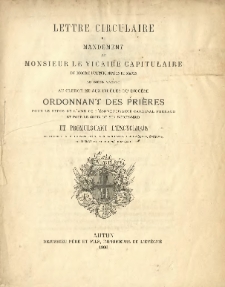 Lettre circulaire et Mandement de M. le vicaire capitulaire... ordonnant des pri&egrave;res pour le repos de l'&acirc;me de l'&eacute;minentissime cardinal Perraud, et pour le choix de son successeur, et promulguant l'encyclique de N. S. P. le pape Pie X aux cardinaux, archev&ecirc;ques, &eacute;v&ecirc;ques, au clerg&eacute; et au peuple fran&ccedil;ais