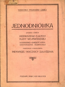 Jednodniówka wydana z okazji pierwszego Zjazdu Rady Wojewódzkiej Narodowo-Chrześćjańsk. Zjednoczenia Rzemiosła połączonego z uroczystością pierwszej rocznicy założenia: Poznań, dnia 3-go maja 1931